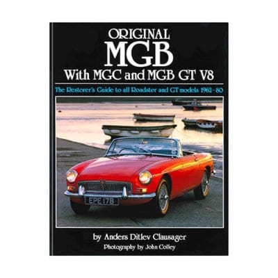 Original MGB with MGC and MGB GT V8 Restorers guide